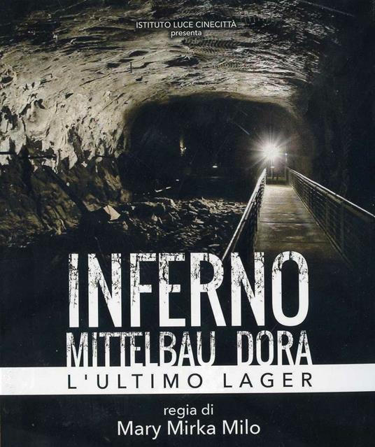 Inferno. Mittelbau Dora. L'Ultimo Lager (DVD) di Mary MirkaMilo - DVD