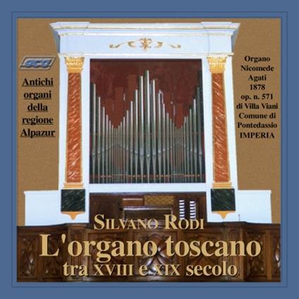 L'organo toscano tra il XVIII e il XIX secolo - CD Audio di Silvano Rodi