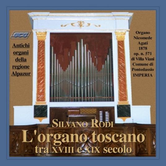 L'organo toscano tra il XVIII e il XIX secolo - CD Audio di Silvano Rodi