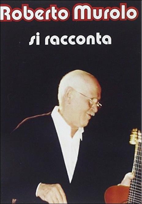 Roberto Murolo. Si racconta (DVD) - DVD di Roberto Murolo