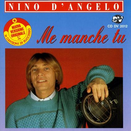 Me manche tu - CD Audio di Nino D'Angelo