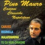 Canzoni classiche napoletane - CD Audio di Pino Mauro