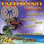 Talismano latino. 14 Balli latini
