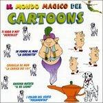 Il mondo magico dei cartoons - CD Audio di Cartoons Boys