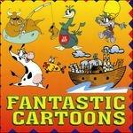 Fantastic cartoons - CD Audio