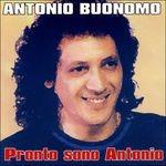 Pronto sono Antonio - CD Audio di Antonio Buonomo