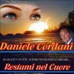 Restami nel cuore - CD Audio di Daniele Cordani