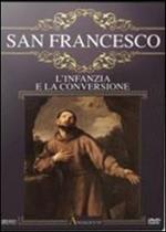 San Francesco. L'infanzia e la conversione