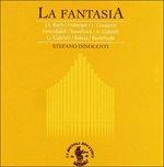 La Fantasia (Digipack) - CD Audio di Stefano Innocenti