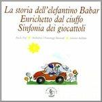 La storia dell'elefantino Babar / Sinfonia dei Giocattoli