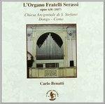 L'organo Fratelli Serassi Opus 638 (Digipack) - CD Audio di Carlo Benatti