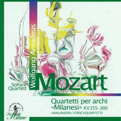 Quartetti per archi K155-K160 - CD Audio di Wolfgang Amadeus Mozart