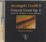 Concerti grossi op.6 (Trascrizioni per organo di Thomas Billington) - CD Audio di Arcangelo Corelli,Edoardo Bellotti