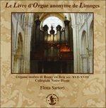 Le Livre D'orgue Anonyme De Limoges (Digipack)
