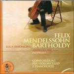 Opere per violoncello e pianoforte - CD Audio di Felix Mendelssohn-Bartholdy,Luca Simoncini,Andrea Carcano