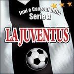Inni e canzoni della Serie A. La Juventus