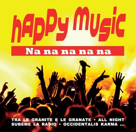 Happy Music. Na na na na na - CD Audio