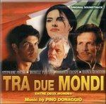 Tra Due Mondi (Colonna sonora) - CD Audio di Pino Donaggio