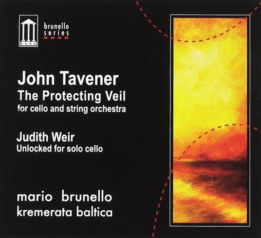 The Protecting Veil for Cello and Orchestra - Unlocked for Cello Solo - CD Audio di John Tavener,Judith Weir,Kremerata Baltica,Mario Brunello