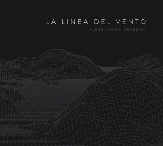 La linea del vento - CD Audio di Alessandro Deledda