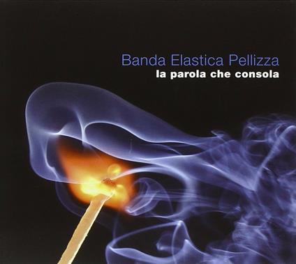 La parola che consola - CD Audio di Banda Elastica Pellizza