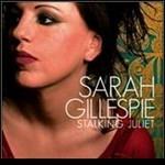 Stalking Juliet - CD Audio di Sarah Gillespie