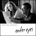 Enter Eyes - CD Audio di Andrea Pozza,Andrea Celeste