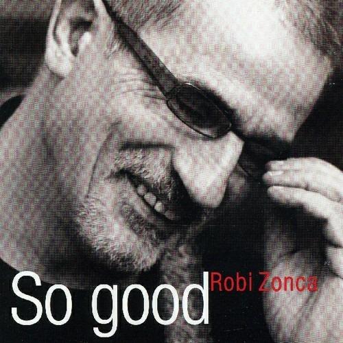 So Good - CD Audio di Robi Zonca