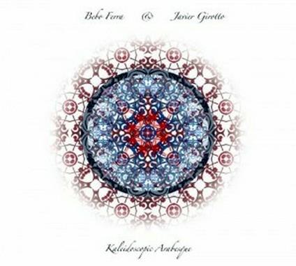 Kaleidoscopic Arabesque - CD Audio di Javier Girotto,Bebo Ferra