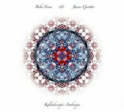 Kaleidoscopic Arabesque - CD Audio di Javier Girotto,Bebo Ferra