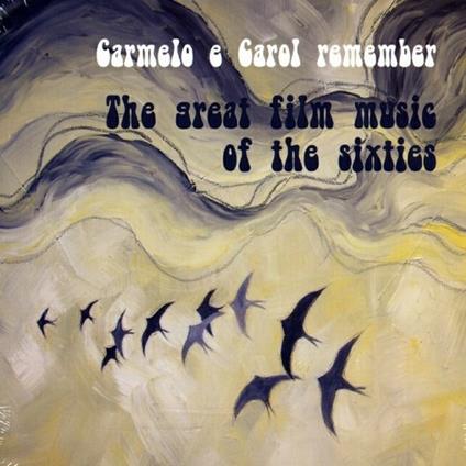 The Great Film Music of the Sixties - CD Audio di Carol Sudhalter,Carmelo Leotta