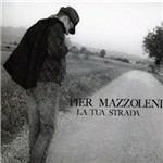 La tua strada - CD Audio di Pier Mazzoleni
