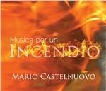 Musica per un incendio - CD Audio di Mario Castelnuovo
