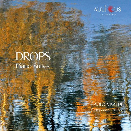 Drops. Piano Suites - CD Audio di Paolo Vivaldi