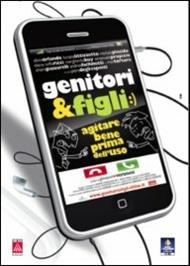 Genitori & figli. Agitare bene prima dell'uso