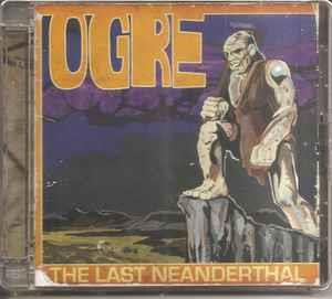 The Last Neanderthal - CD Audio di Ogre