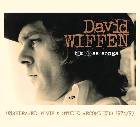 Timeless Songs - Unreleased Stage & Studio - CD Audio di David Wiffen