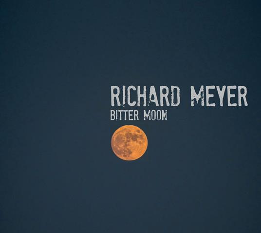 Bitter Moon - CD Audio di Richard Meyer