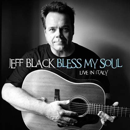 Bless My Soul. Live in Italy 1996 - CD Audio di Jeff Black