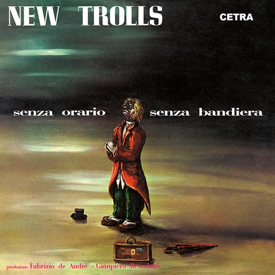 Senza orario senza bandiera - CD Audio di New Trolls