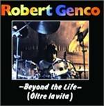 Beyond the Life (Oltre la vita) - CD Audio di Robert Genco