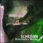 Everybody's Waiting - CD Audio di Scherani