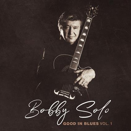 Good in Blues vol.1 - CD Audio di Bobby Solo