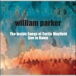 The Inside Songs of Curtis Mayfield. Live in Rome - CD Audio di William Parker