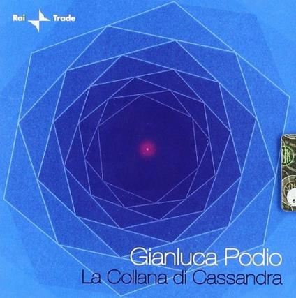 La collana di Cassandra - Sonata per pianoforte - Codici del tempo - Skyline - Fiori d'acqua - CD Audio di Gianluca Podio
