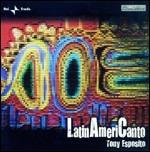 LatinAmeriCanto - CD Audio di Tony Esposito