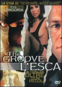 The Groove. L'esca di James Cahill - DVD