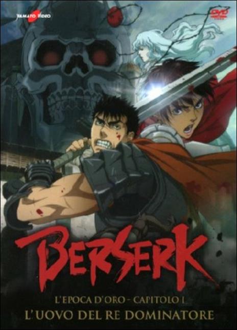 Berserk. L'epoca d'oro. Capitolo 1. L'uovo del re dominatore di Toshiyuki Kubooka - DVD