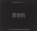 The Macro Orchestra. Love Ediotion EP