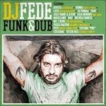 Funk & Dub - CD Audio di DJ Fede